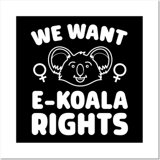 We want e-Koala Rights Posters and Art